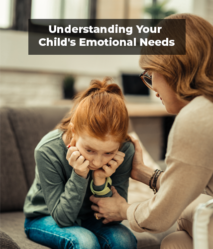 Understand Your Child's Emotional Needs