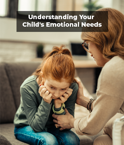 Understanding Your Child's Emotional Needs