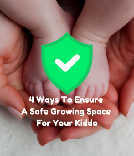 4 Ways To Ensure A Safe Growing Space For Your Kiddo